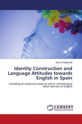 Identity Construction and Language Attitudes towards English in Spain