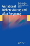 Gestational Diabetes During and After Pregnancy