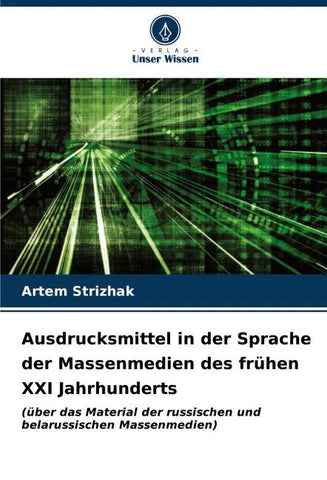 Ausdrucksmittel in der Sprache der Massenmedien des frühen XXI Jahrhunderts