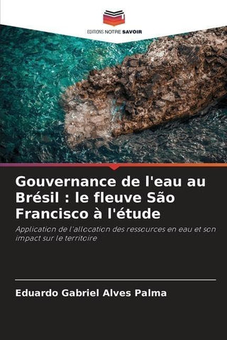 Gouvernance de l'eau au Brésil : le fleuve São Francisco à l'étude