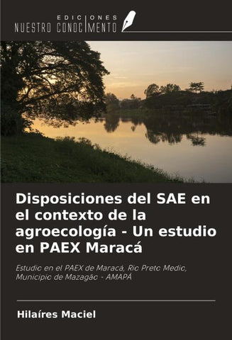 Disposiciones del SAE en el contexto de la agroecología - Un estudio en PAEX Maracá