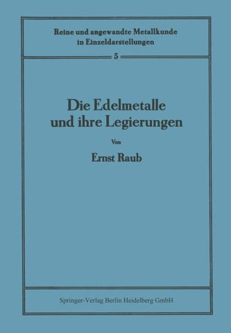 Die Edelmetalle und ihre Legierungen