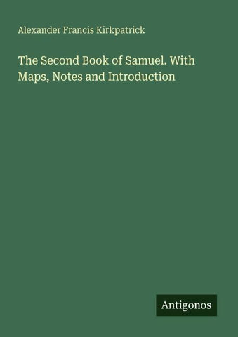 The Second Book of Samuel. With Maps, Notes and Introduction
