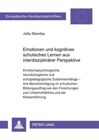 Emotionen und kognitives schulisches Lernen aus interdisziplinärer Perspektive