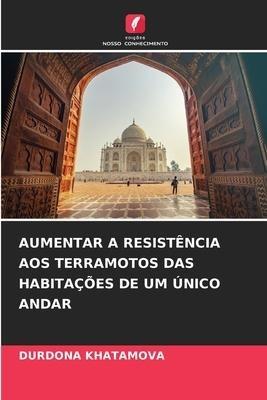 AUMENTAR A RESISTÊNCIA AOS TERRAMOTOS DAS HABITAÇÕES DE UM ÚNICO ANDAR