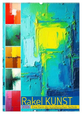 Rakel Kunst - Eine Form der künstlerischen Technik (Wandkalender 2026 DIN A2 hoch), CALVENDO Monatskalender