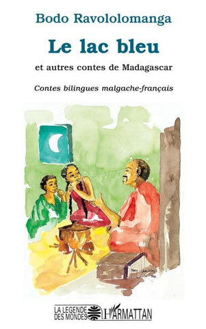 Le lac bleu et autres contes de Madagascar