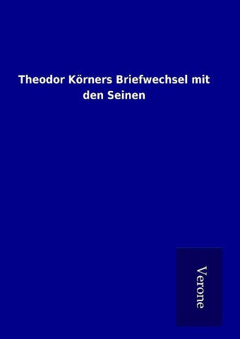 Theodor Körners Briefwechsel mit den Seinen