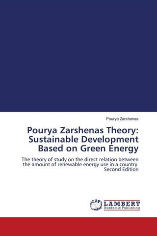 Pourya Zarshenas Theory: Sustainable Development Based on Green Energy