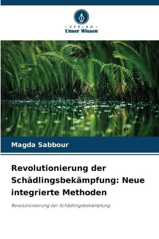 Revolutionierung der Schädlingsbekämpfung: Neue integrierte Methoden
