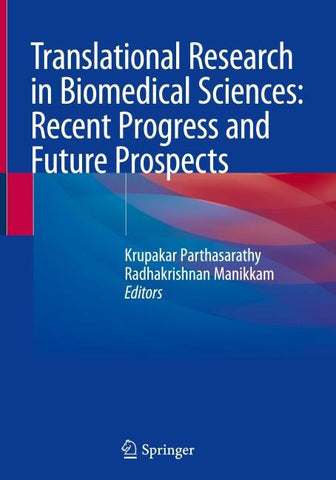 Translational Research in Biomedical Sciences: Recent Progress and Future Prospects
