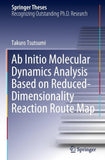 Ab Initio Molecular Dynamics Analysis Based on Reduced-Dimensionality Reaction Route Map
