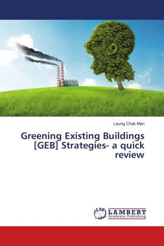 Greening Existing Buildings [GEB] Strategies- a quick review