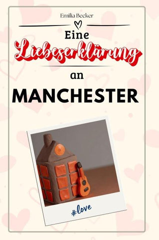 Eine Liebeserklärung an Manchester