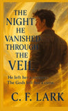 The night he vanished through the veil