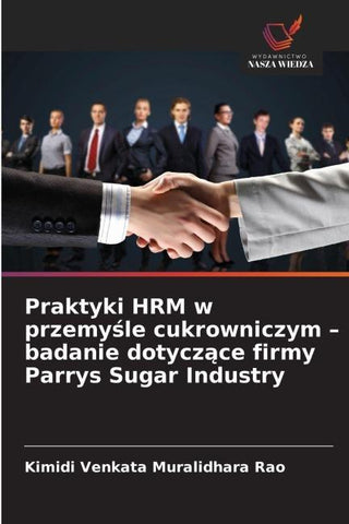 Praktyki HRM w przemy¿le cukrowniczym - badanie dotycz¿ce firmy Parrys Sugar Industry