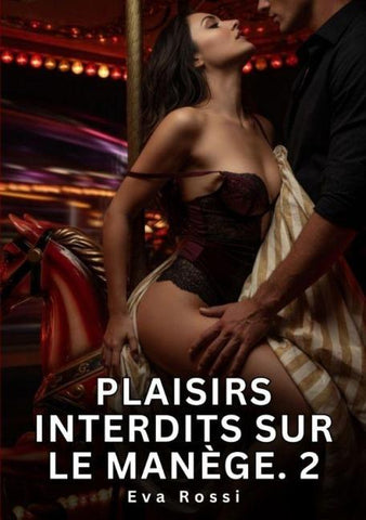 Plaisirs Interdits sur le Manège. 2