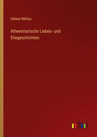 Altweimarische Liebes- und Ehegeschichten