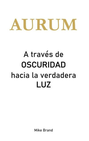 AURUM - A través de Oscuridad hacia la verdadera Luz