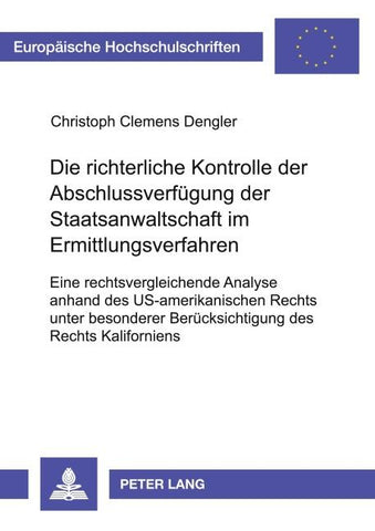 Die richterliche Kontrolle der Abschlussverfügung der Staatsanwaltschaft im Ermittlungsverfahren