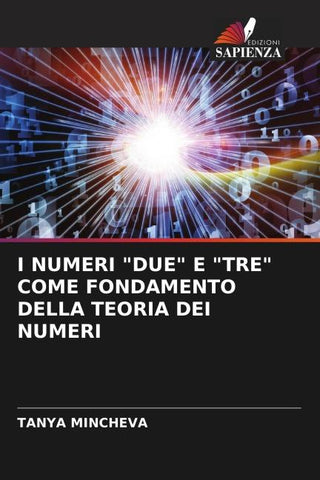 I NUMERI "DUE" E "TRE" COME FONDAMENTO DELLA TEORIA DEI NUMERI