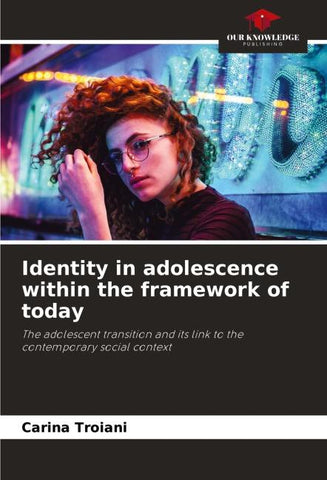 Identity in adolescence within the framework of today