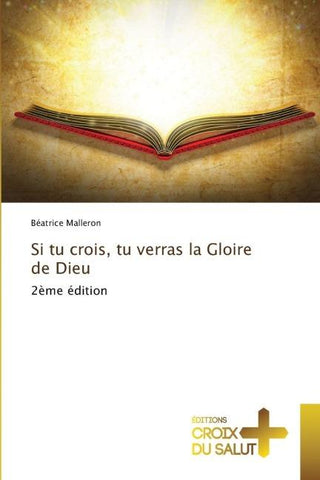 Si tu crois, tu verras la Gloire de Dieu