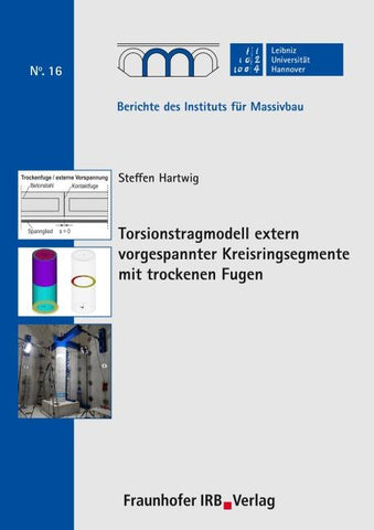 Torsionstragmodell extern vorgespannter Kreisringsegmente mit trockenen Fugen