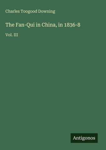 The Fan-Qui in China, in 1836-8