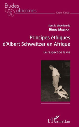 Principes éthiques d'Albert Schweitzer en Afrique