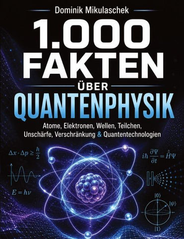 1.000 Fakten über Quantenphysik