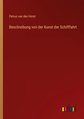 Beschreibung von der Kunst der Schifffahrt