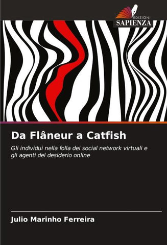 Da Flâneur a Catfish