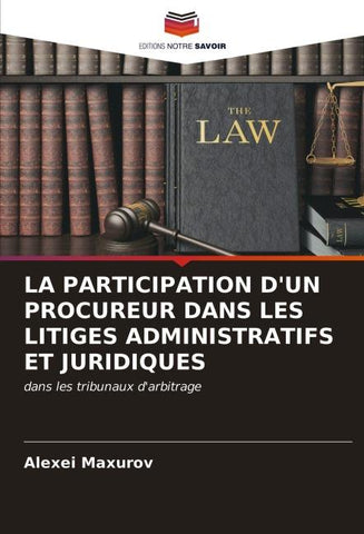 LA PARTICIPATION D'UN PROCUREUR DANS LES LITIGES ADMINISTRATIFS ET JURIDIQUES