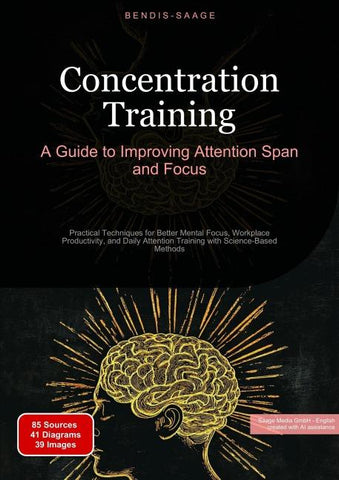 Concentration Training: A Guide to Improving Attention Span and Focus