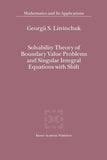 Solvability Theory of Boundary Value Problems and Singular Integral Equations with Shift