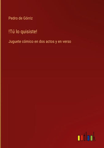 !Tú lo quisiste!