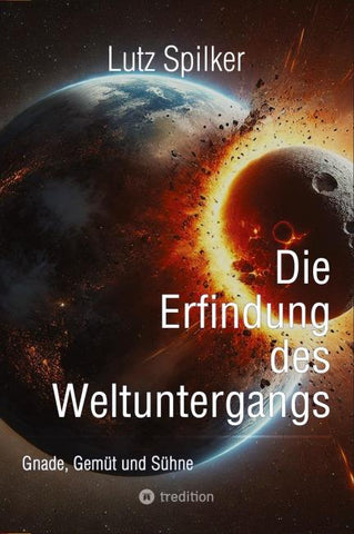 Die Erfindung des Weltuntergangs
