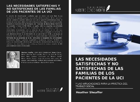 LAS NECESIDADES SATISFECHAS Y NO SATISFECHAS DE LAS FAMILIAS DE LOS PACIENTES DE LA UCI