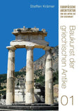 Baukunst der griechischen Antike (Europäische Architektur von der Antike bis zur Gegenwart 1)