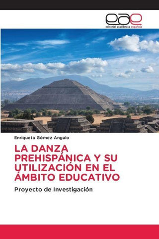 LA DANZA PREHISPÁNICA Y SU UTILIZACIÓN EN EL ÁMBITO EDUCATIVO
