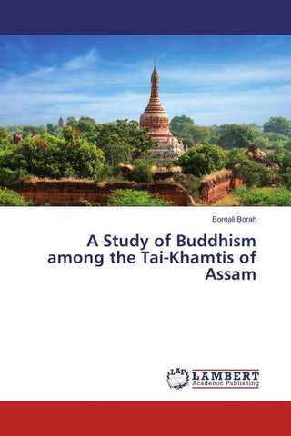 A Study of Buddhism among the Tai-Khamtis of Assam