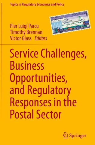 Service Challenges, Business Opportunities, and Regulatory Responses in the Postal Sector