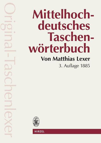 Mittelhochdeutsches Taschenwörterbuch in der Ausgabe letzter Hand "Original Taschenlexer"