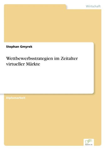 Wettbewerbsstrategien im Zeitalter virtueller Märkte