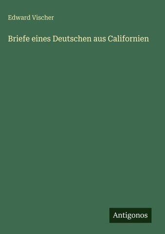 Briefe eines Deutschen aus Californien