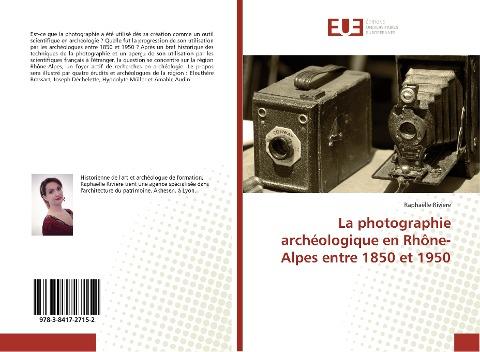 La photographie archéologique en Rhône-Alpes entre 1850 et 1950