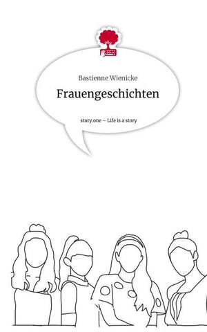 Frauengeschichten. Life is a Story - story.one