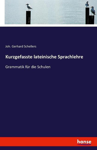 Kurzgefasste lateinische Sprachlehre