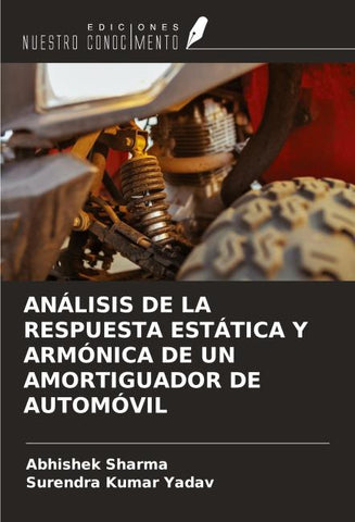 ANÁLISIS DE LA RESPUESTA ESTÁTICA Y ARMÓNICA DE UN AMORTIGUADOR DE AUTOMÓVIL
